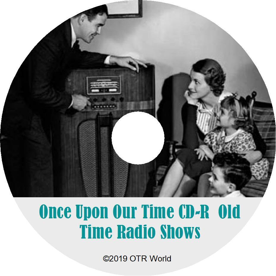 Once Upon Our Time OTR Old Time Radio Show MP3 On CD 2 Episodes - OTR World