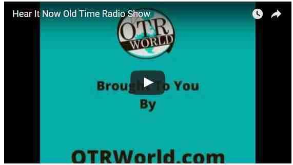 Hear It Now Old Time Radio Show - OTR World