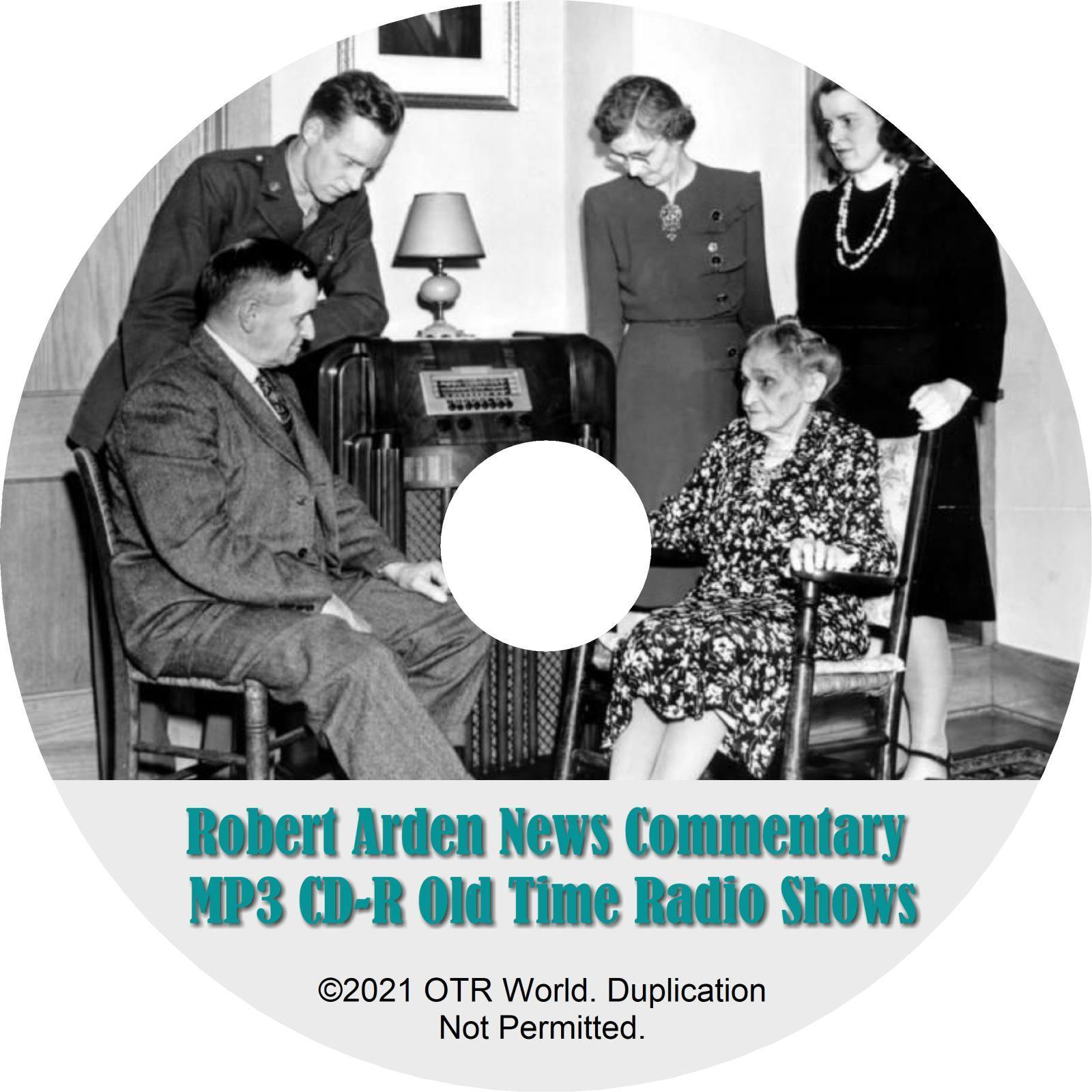 Robert Arden News Commentary OTR OTRS Old Time Radio Shows MP3 On CD-R 9 Episode - OTR World