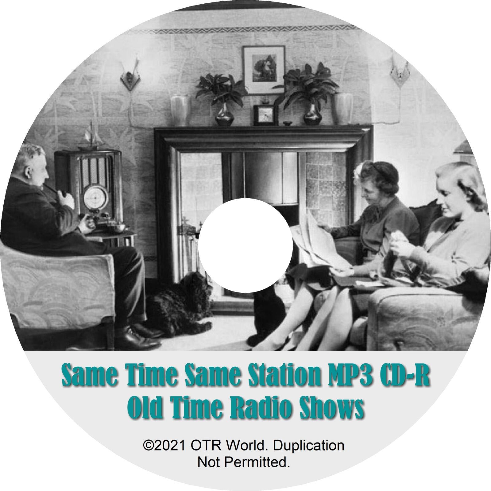Same Time Same Station OTR OTRS Old Time Radio Shows MP3 On CD-R 46 Episodes