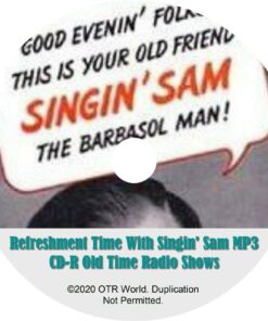 Refreshment Time With Singin' Sam Old Time Radio Shows 110 Episodes OTR MP3 CD-R