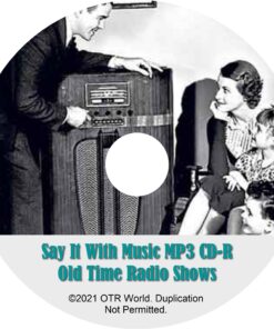 Say It With Music OTRS OTR Old Time Radio Shows MP3 On CD-R 2 Episodes