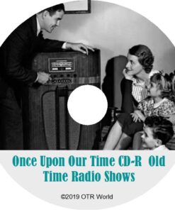 Once Upon Our Time OTR Old Time Radio Show MP3 On CD 2 Episodes - OTR World